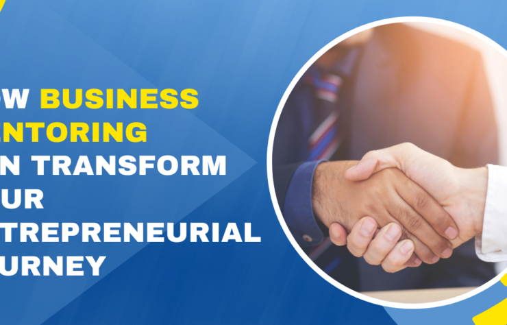 How Business Mentoring Can Transform Your Entrepreneurial Journey