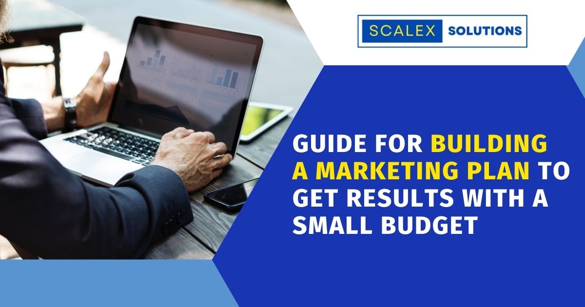 Guide for Building a Marketing Strategy Plan to Get Results with a Small Budget