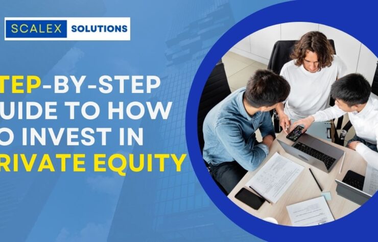Step-by-step guide to How to Invest In Private Equity