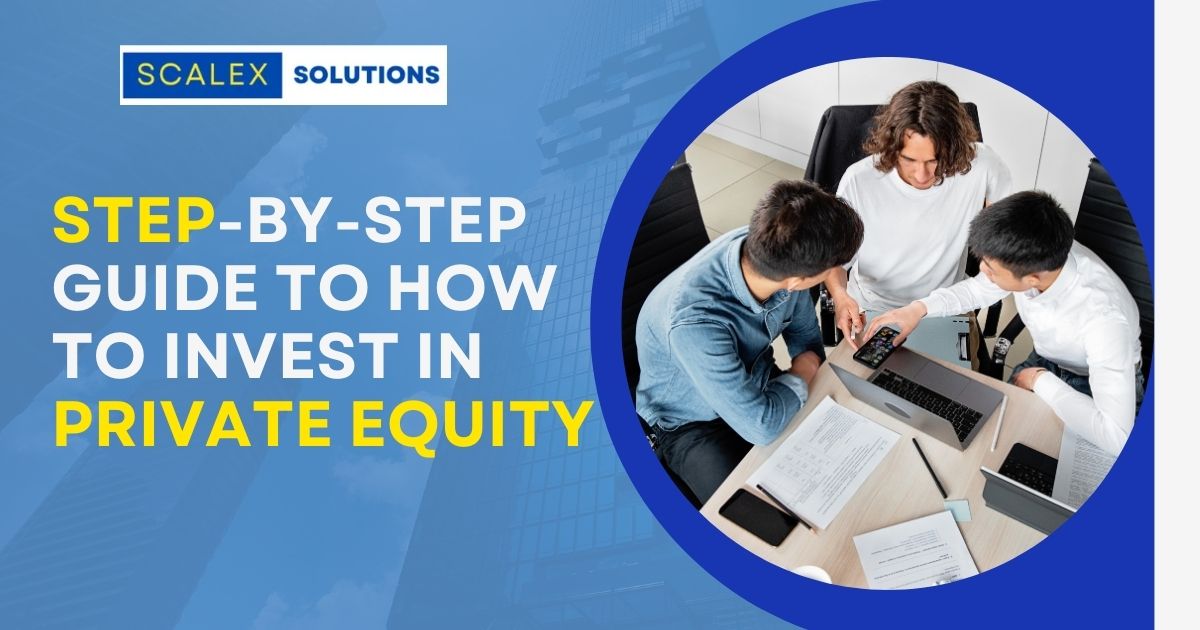 Step-by-step guide to How to Invest In Private Equity