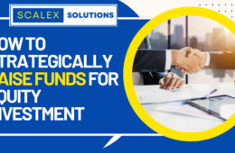 How to Strategically Raise Funds for Equity Investment | Growth Consulting Services